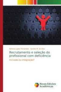 Recrutamento e seleção do profissional com deficiência : Inclusão ou integração? （2014. 116 S. 220 mm）