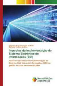 Impactos da implementação do Sistema Eletrônico de Informações (SEI) : Análise dos efeitos da implementação do Sistema Eletrônico de Informações (SEI) na gestão escolar （2025. 148 S. 220 mm）
