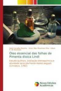 Óleo essencial das folhas de Pimenta dioica Lindl : Estudo químico, avaliação eletroquímica e atividade larvicida frente Aedes aegypti (Linnaeus, 1782) （2015. 124 S. 220 mm）