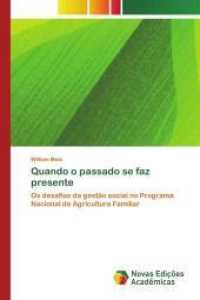 Quando o passado se faz presente : Os desafios da gestão social no Programa Nacional de Agricultura Familiar （2014. 168 S. 220 mm）