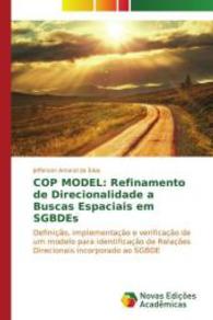 COP MODEL: Refinamento de Direcionalidade a Buscas Espaciais em SGBDEs : Definição, implementação e verificação de um modelo para identificação de Relações Direcionais incorporado （2014. 96 S. 220 mm）