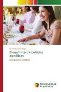 Bioquímica de bebidas alcoólicas : Compostos voláteis （2014. 64 S. 220 mm）