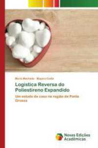 Logistica Reversa do Poliestireno Expandido : Um estudo de caso na região de Ponta Grossa （2025. 92 S. 220 mm）