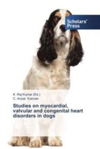 Studies on myocardial, valvular and congenital heart disorders in dogs （2013. 296 S. 220 mm）