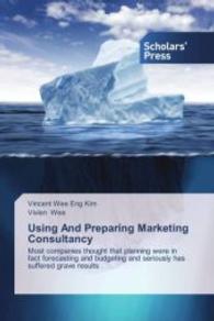 Using And Preparing Marketing Consultancy : Most companies thought that planning were in fact forecasting and budgeting and seriously has suffered grave results （2013. 52 S. 220 mm）