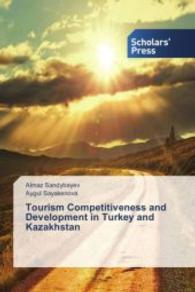 Tourism Competitiveness and Development in Turkey and Kazakhstan （2015. 180 S. 220 mm）