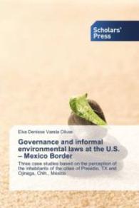 Governance and informal environmental laws at the U.S. Mexico Border : Three case studies based on the perception of the inhabitants of the cities of Presidio, TX and Ojinaga, Chih., México （2013. 204 S. 220 mm）