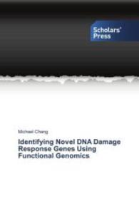 Identifying Novel DNA Damage Response Genes Using Functional Genomics （2013. 156 S. 220 mm）
