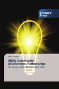 HBCU Community Development Partnerships : The Jackson State University Case Study （2013. 128 S. 220 mm）