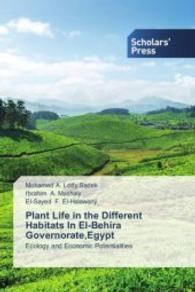 Plant Life in the Different Habitats In El-Behira Governorate,Egypt : Ecology and Economic Potentialities （2013. 184 S. 220 mm）