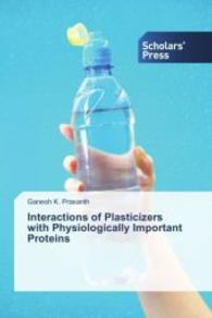 Interactions of Plasticizers with Physiologically Important Proteins （2014. 88 S. 220 mm）