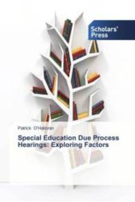 Special Education Due Process Hearings: Exploring Factors （2013. 128 S. 220 mm）