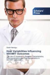 Host Variabilities Influencing HIV/ART Outcomes : The role of Variations in Baseline Characteristics, Pharmacokinetics and Pharmacogenetics in HIV/ART Outcomes （2013. 84 S. 220 mm）