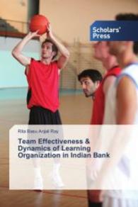 Team Effectiveness & Dynamics of Learning Organization in Indian Bank （2014. 72 S. 220 mm）