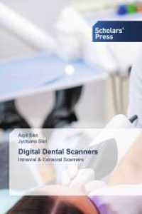 Digital Dental Scanners : Intraoral & Extraoral Scanners （2025. 56 S. 220 mm）