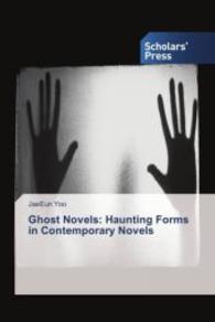 Ghost Novels: Haunting Forms in Contemporary Novels （2015. 192 S. 220 mm）