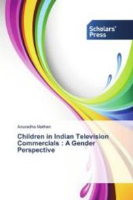 Children in Indian Television Commercials : A Gender Perspective （2015. 200 S. 220 mm）
