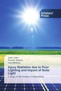 Injury Statistics due to Poor Lighting and Impact of Solar Light : A Study of Hill Families of Uttarakhand （2013. 180 S. 220 mm）