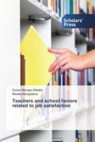 Teachers and school factors related to job satisfaction （2013. 140 S. 220 mm）