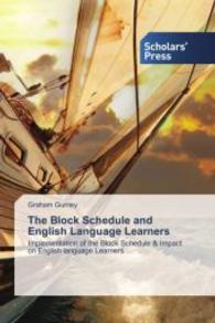 The Block Schedule and English Language Learners : Implementation of the Block Schedule & Impact on English language Learners （2013. 132 S. 220 mm）