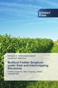 Multicut Fodder Sorghum under Sole and Intercropping Situations : Fodder sorghum, Inter cropping, ratoon management （2014. 256 S. 220 mm）
