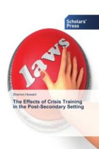 The Effects of Crisis Training in the Post-Secondary Setting （2013. 180 S. 220 mm）