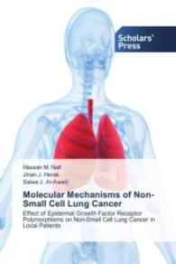 Molecular Mechanisms of Non-Small Cell Lung Cancer : Effect of Epidermal Growth Factor Receptor Polymorphisms on Non-Small Cell Lung Cancer in Local Patients （2015. 92 S. 220 mm）