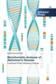 Bioinformatic Analysis of Alzheimer's Disease : Functional Protein Sequence Analysis （2013. 180 S. 220 mm）