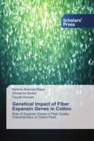 Genetical Impact of Fiber Expansin Genes in Cotton : Role of Expansin Genes in Fiber Quality Characteristics of Cotton Plant （2014. 144 S. 220 mm）