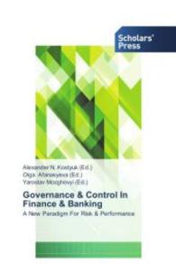 Governance & Control In Finance & Banking : A New Paradigm For Risk & Performance （2014. 336 S. 220 mm）