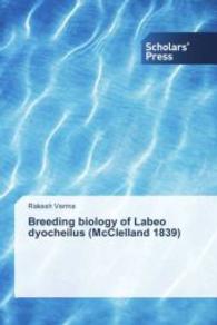 Breeding biology of Labeo dyocheilus (McClelland 1839) （2013. 136 S. 220 mm）