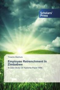 Employee Retrenchment In Zimbabwe : A Case Study Of Kadoma Paper Mills （2014. 100 S. 220 mm）