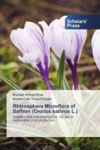 Rhizosphere Microflora of Saffron (Crocus sativus L.) : Isolation and characterization, for use in sustainable crop production （2014. 60 S. 220 mm）