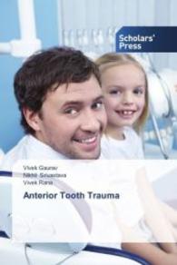 Anterior Tooth Trauma （2014. 192 S. 220 mm）
