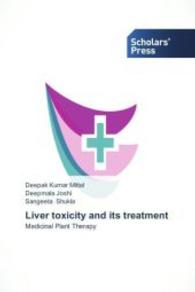 Liver toxicity and its treatment : Medicinal Plant Therapy （2014. 136 S. 220 mm）