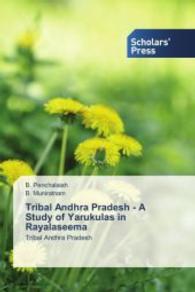 Tribal Andhra Pradesh - A Study of Yarukulas in Rayalaseema : Tribal Andhra Pradesh （2014. 256 S. 220 mm）
