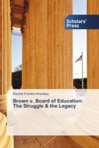 Brown v. Board of Education: The Struggle & the Legacy （2014. 496 S. 220 mm）
