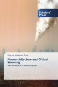 Nanoarchitecture and Global Warming : New Revolution of Nanomaterials （2014. 224 S. 220 mm）