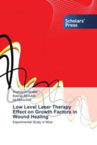 Low Level Laser Therapy Effect on Growth Factors in Wound Healing : Experimental Study in Mice （2014. 192 S. 220 mm）