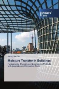 Moisture Transfer in Buildings : Fundamental Theories and Engineering Methods with Examples and Simulation Tools （2014. 204 S. 220 mm）