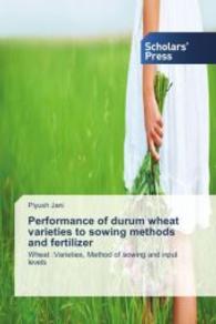 Performance of durum wheat varieties to sowing methods and fertilizer : Wheat :Varieties, Method of sowing and input levels （2014. 144 S. 220 mm）