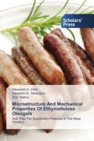 Microstructure And Mechanical Properties Of Ethylcellulose Oleogels : And Their Fat Substitution Potential In The Meat Industry （2014. 236 S. 220 mm）