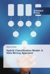 Hybrib Classification Model: A Data Mining Approach （2014. 248 S. 220 mm）