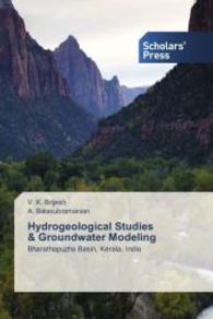 Hydrogeological Studies & Groundwater Modeling : Bharathapuzha Basin, Kerala, India （2014. 296 S. 220 mm）