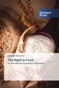 The Right to Food : An International Organization Perspective （2015. 200 S. 220 mm）