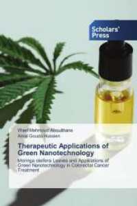 Therapeutic Applications of Green Nanotechnology : Moringa oleifera Leaves and Applications of Green Nanotechnology in Colorectal Cancer Treatment （2025. 60 S. 220 mm）