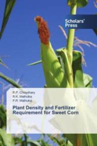 Plant Density and Fertilizer Requirement for Sweet Corn （2014. 148 S. 220 mm）