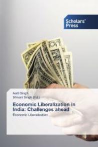 Economic Liberalization in India: Challenges ahead : Economic Liberalization （2014. 52 S. 220 mm）