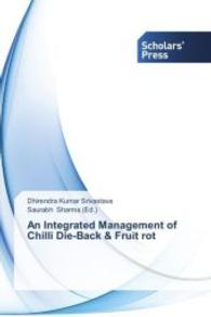 An Integrated Management of Chilli Die-Back & Fruit rot （2014. 140 S. 220 mm）