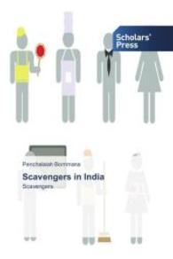 Scavengers in India : Scavengers （2014. 252 S. 220 mm）